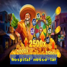 hospital nosso lar fortaleza telefone